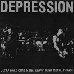 Depression : Ultra Hard Core Mega Heavy Punk Metal Thrash